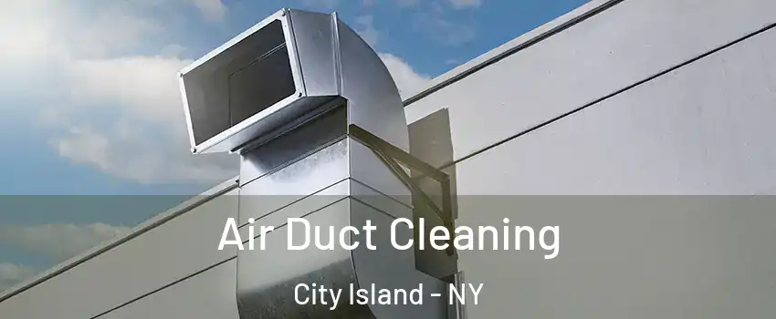 Air Duct Cleaning City Island - NY