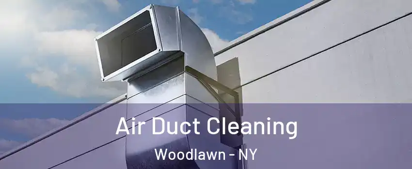 Air Duct Cleaning Woodlawn - NY