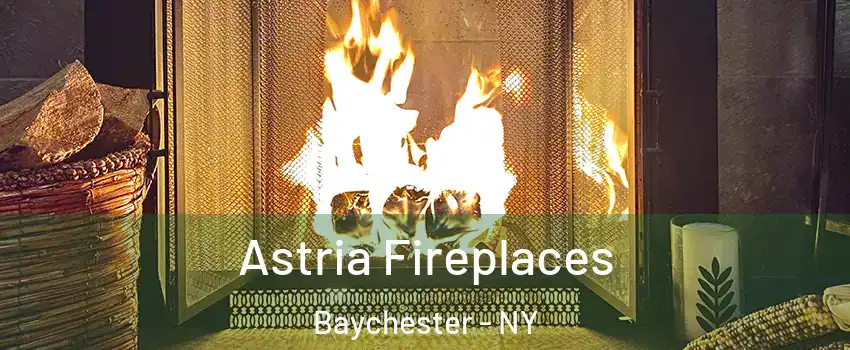 Astria Fireplaces Baychester - NY