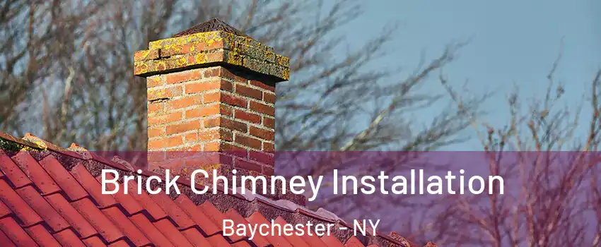 Brick Chimney Installation Baychester - NY