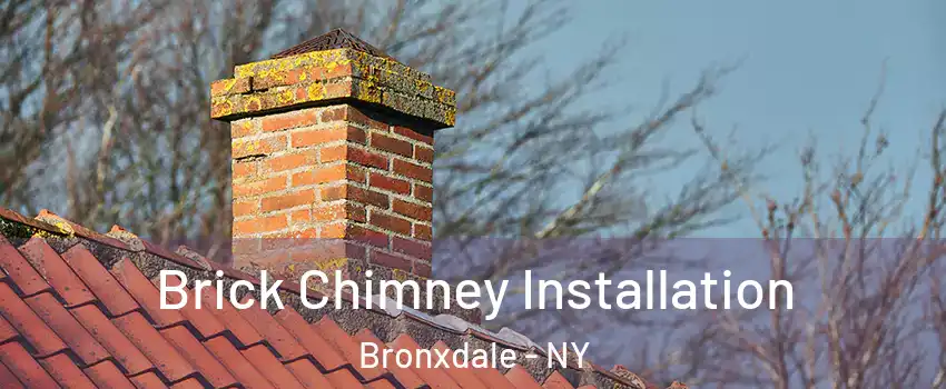 Brick Chimney Installation Bronxdale - NY