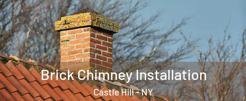 Brick Chimney Installation Castle Hill - NY