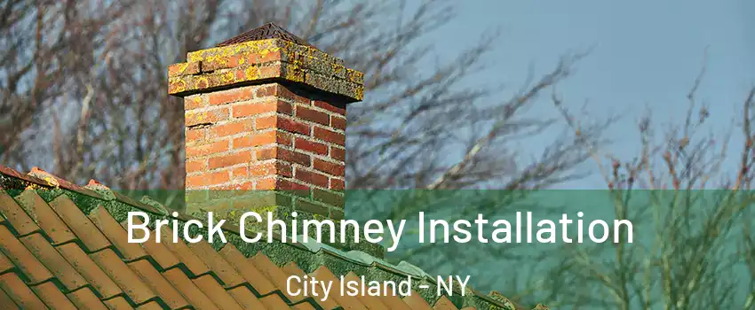 Brick Chimney Installation City Island - NY