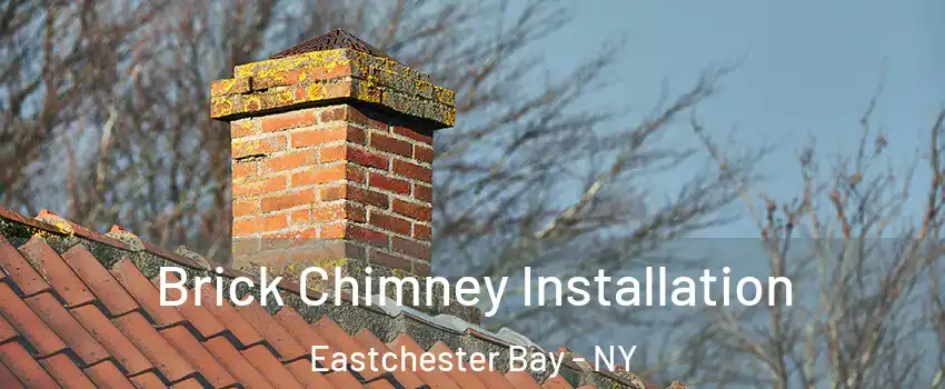 Brick Chimney Installation Eastchester Bay - NY