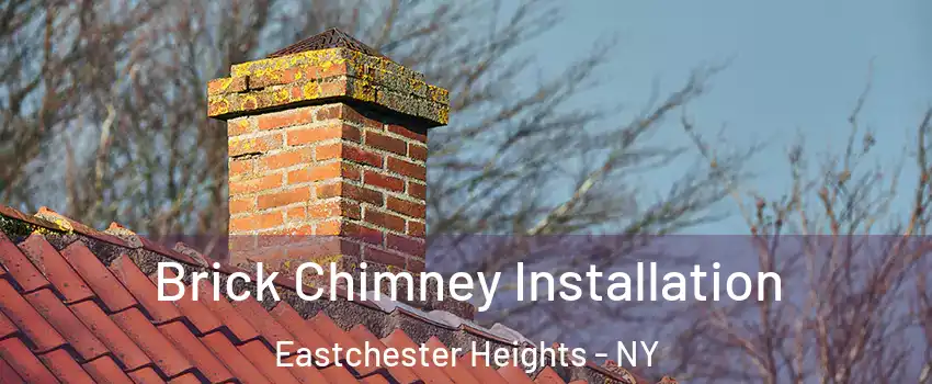 Brick Chimney Installation Eastchester Heights - NY