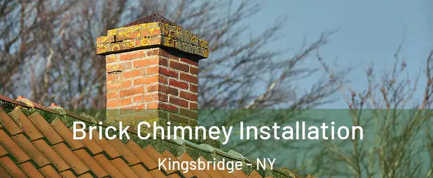 Brick Chimney Installation Kingsbridge - NY