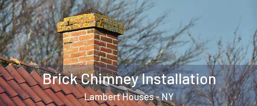 Brick Chimney Installation Lambert Houses - NY