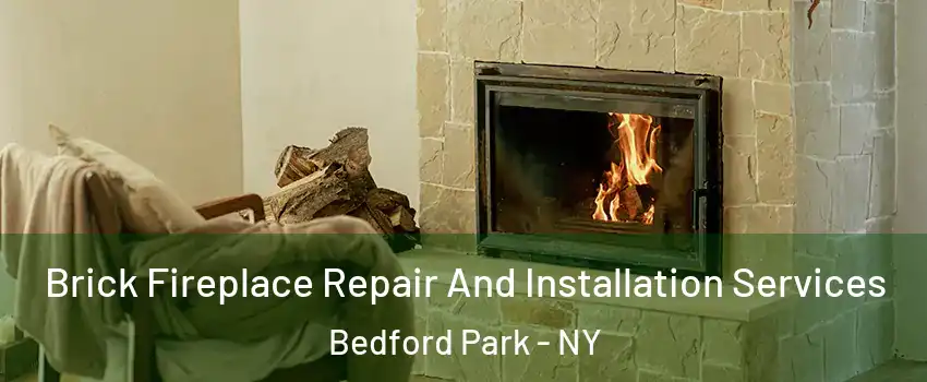 Brick Fireplace Repair And Installation Services Bedford Park - NY