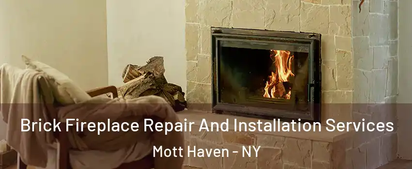 Brick Fireplace Repair And Installation Services Mott Haven - NY