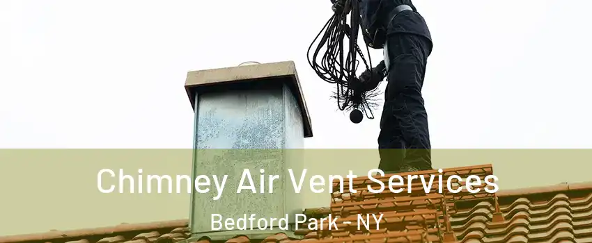 Chimney Air Vent Services Bedford Park - NY