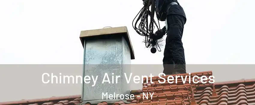 Chimney Air Vent Services Melrose - NY