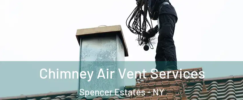 Chimney Air Vent Services Spencer Estates - NY