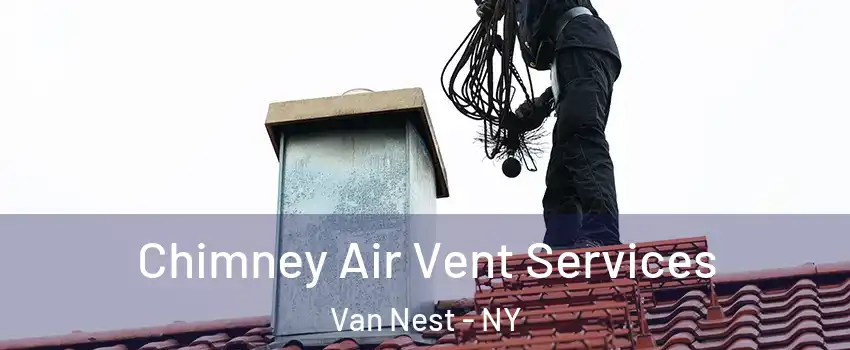 Chimney Air Vent Services Van Nest - NY