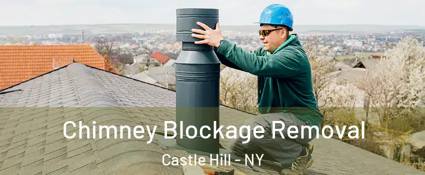 Chimney Blockage Removal Castle Hill - NY