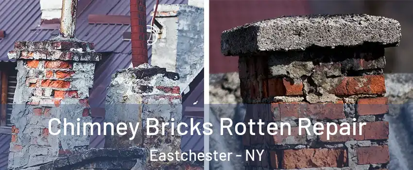 Chimney Bricks Rotten Repair Eastchester - NY