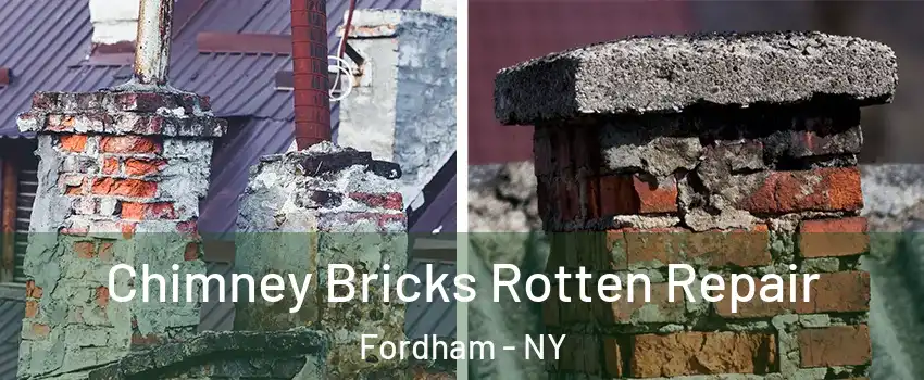 Chimney Bricks Rotten Repair Fordham - NY