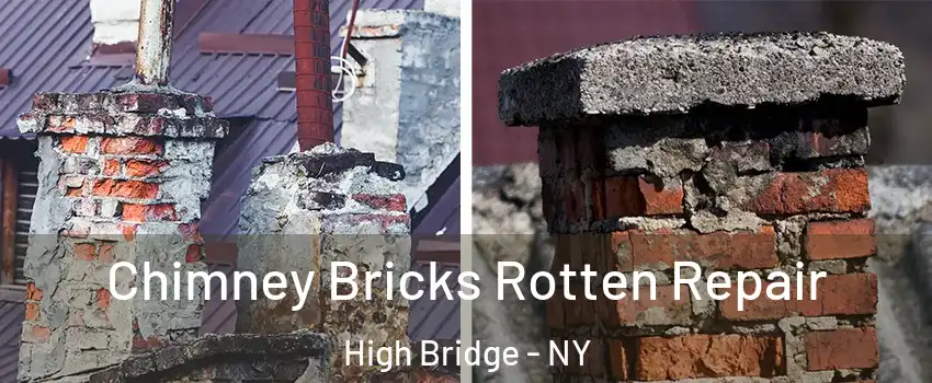 Chimney Bricks Rotten Repair High Bridge - NY