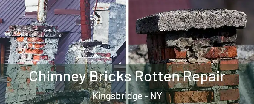 Chimney Bricks Rotten Repair Kingsbridge - NY