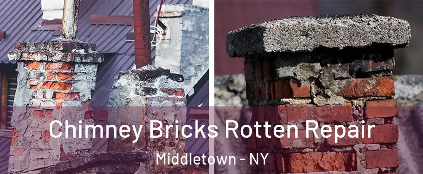 Chimney Bricks Rotten Repair Middletown - NY