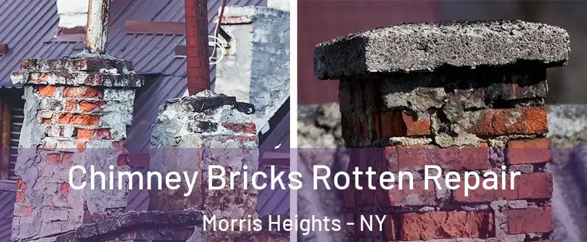 Chimney Bricks Rotten Repair Morris Heights - NY