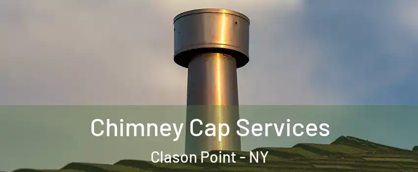 Chimney Cap Services Clason Point - NY