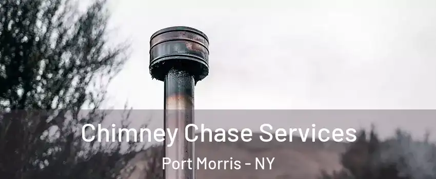 Chimney Chase Services Port Morris - NY