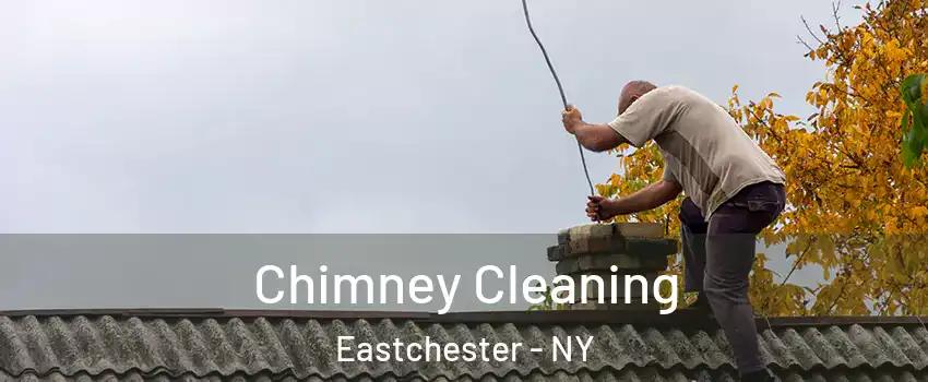 Chimney Cleaning Eastchester - NY