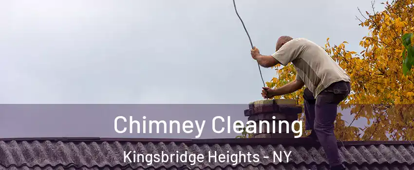 Chimney Cleaning Kingsbridge Heights - NY