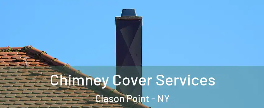 Chimney Cover Services Clason Point - NY