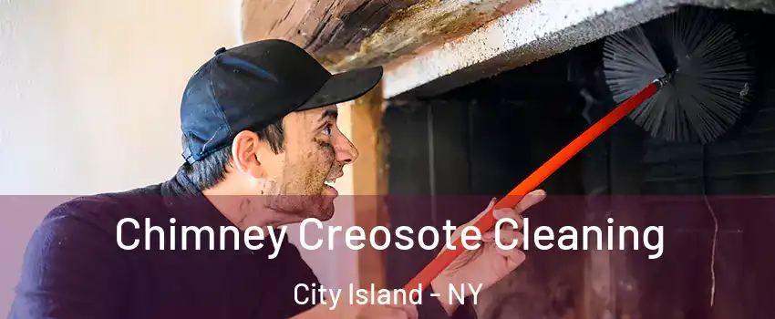 Chimney Creosote Cleaning City Island - NY