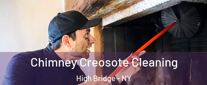 Chimney Creosote Cleaning High Bridge - NY