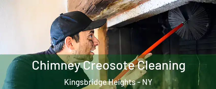 Chimney Creosote Cleaning Kingsbridge Heights - NY