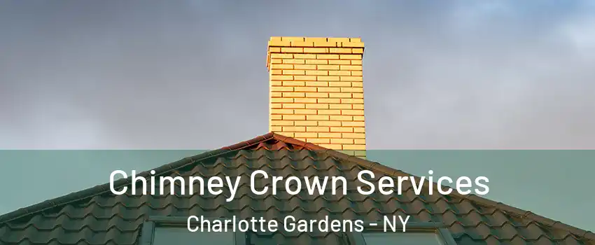 Chimney Crown Services Charlotte Gardens - NY