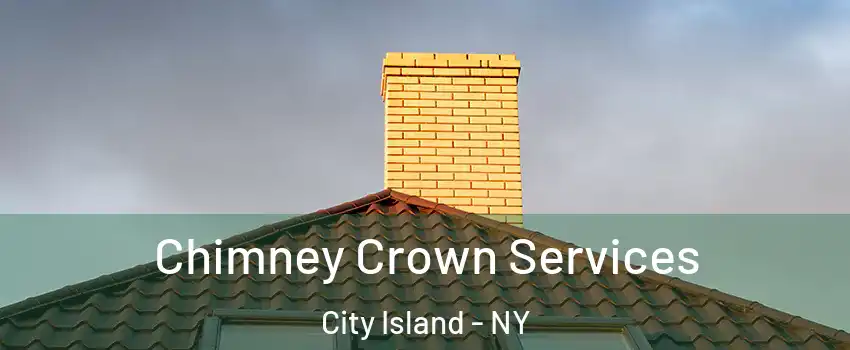 Chimney Crown Services City Island - NY