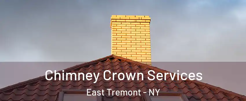 Chimney Crown Services East Tremont - NY