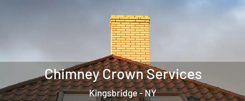 Chimney Crown Services Kingsbridge - NY