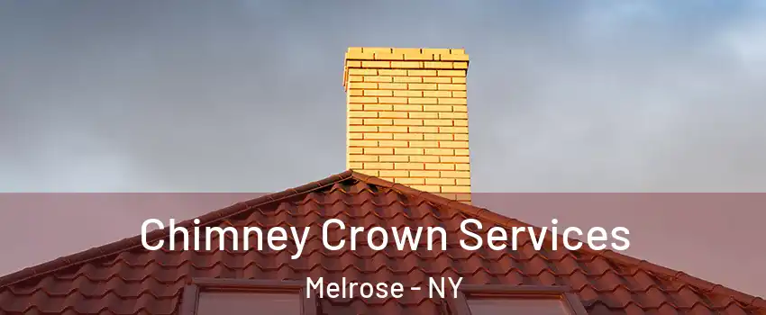 Chimney Crown Services Melrose - NY