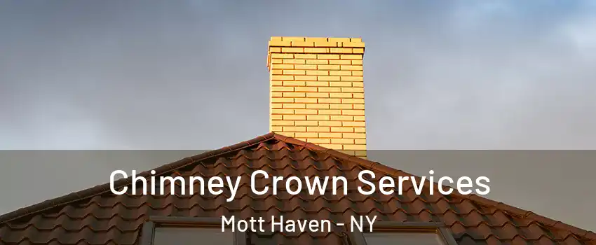 Chimney Crown Services Mott Haven - NY