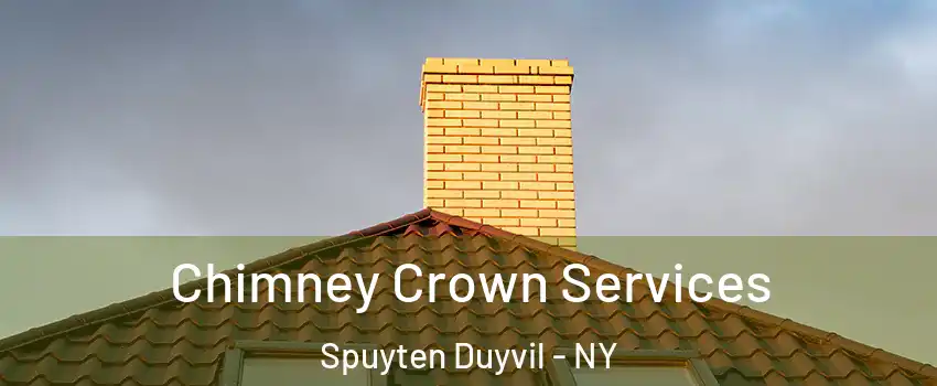 Chimney Crown Services Spuyten Duyvil - NY