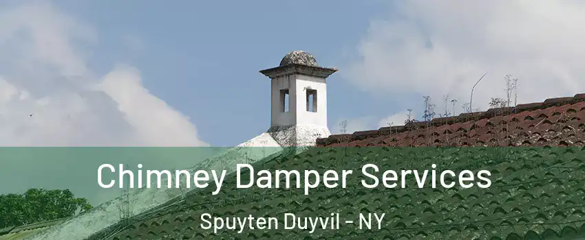 Chimney Damper Services Spuyten Duyvil - NY