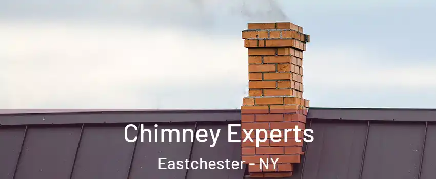 Chimney Experts Eastchester - NY