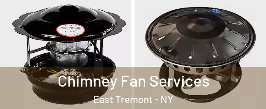 Chimney Fan Services East Tremont - NY