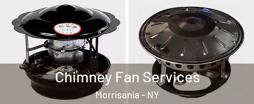 Chimney Fan Services Morrisania - NY