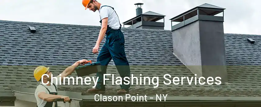 Chimney Flashing Services Clason Point - NY