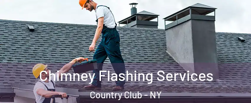 Chimney Flashing Services Country Club - NY