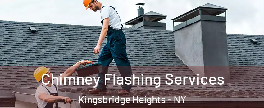 Chimney Flashing Services Kingsbridge Heights - NY