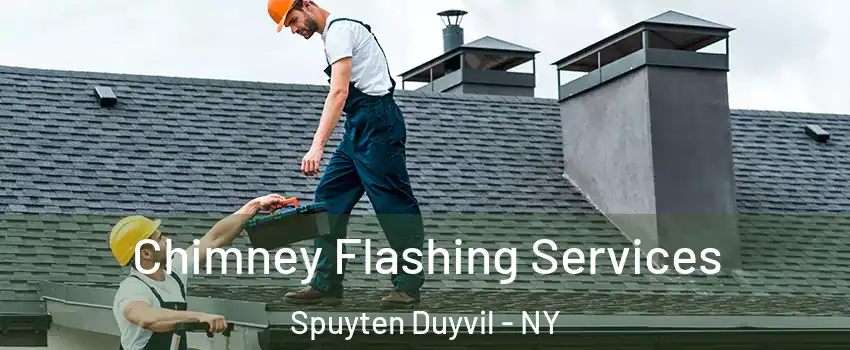 Chimney Flashing Services Spuyten Duyvil - NY