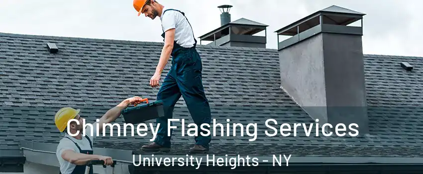 Chimney Flashing Services University Heights - NY