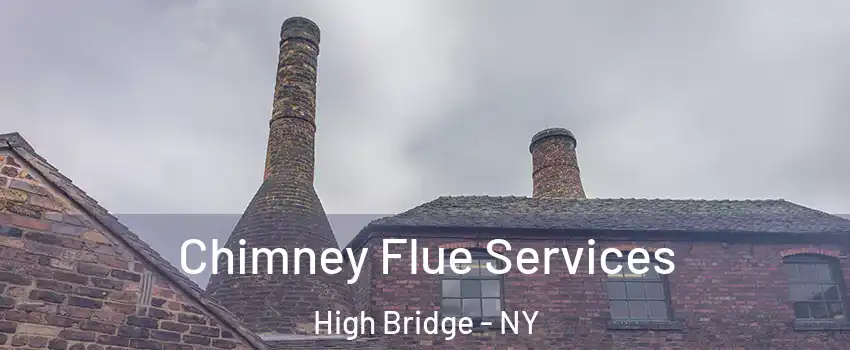 Chimney Flue Services High Bridge - NY