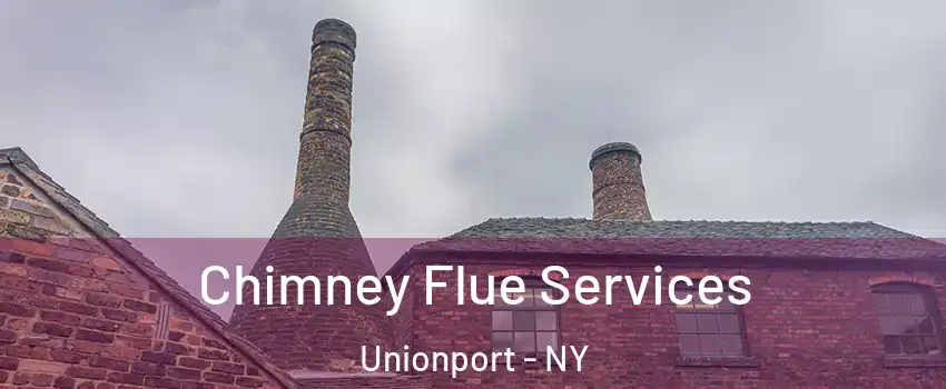 Chimney Flue Services Unionport - NY